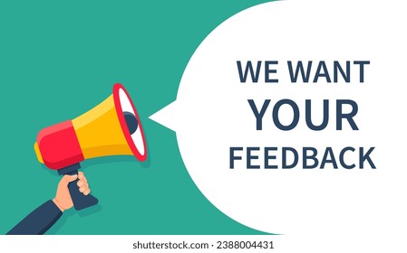 Man holding megaphone with bubble of we want your feedback. Customer opinion of satisfaction, survey announce with loudspeaker. vector