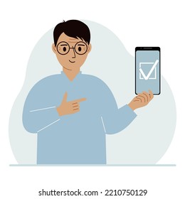 A man is holding a phone with a check mark on the screen. The concept of choice, voting or defence. Vector flat illustration