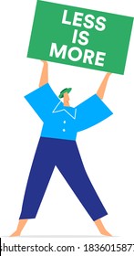 Man holding a sign Less is more