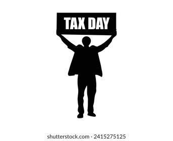 Man holding tax day board. Tax Day background, banner, card, poster, template. Vector illustration.