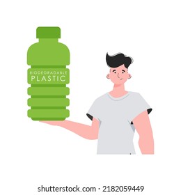 A man holds a bottle made of biodegradable plastic in his hands. Concept of green world and ecology. Isolated on white background. Fashion trend illustration in Vector.