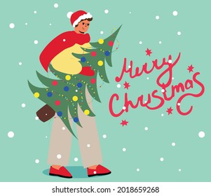 A man holds a Christmas tree in his hands. Christmas tree spruce decorated with a garland. Happy Christmas inscription, vector illustration in a flat style