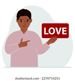 A man holds a red banner with the text love. The concept of valentine's day, holiday or psychological help. Vector flat illustration