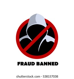 Man In Hood Fraud Banned Sign Vector. Fraud Protection Icon For Security Systems.