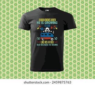 A man knows when he is growing old because he begins to look like his father.vector illustration  art t shirt