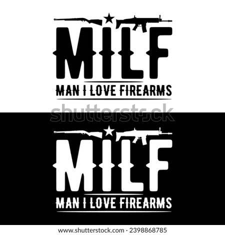 Man i love firearms, 2nd amendment t shirt design