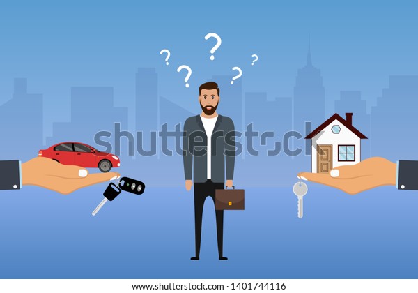 Man makes a choice between a car and a\
house. Businessman chooses investing options. Buyer decides what to\
buy. Vector illustration.