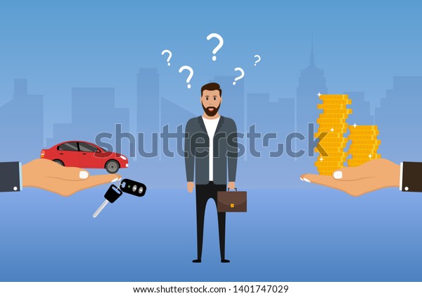 Man makes a choice between a car and money.\
Businessman chooses options. Buyer decides to buy a automobile or\
not. Vector illustration.