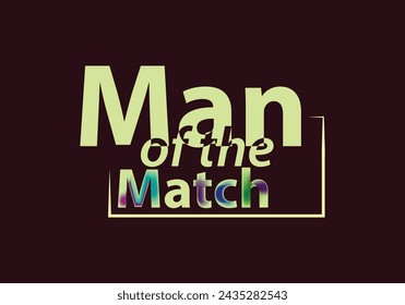MAN of the MATCH typography template design
