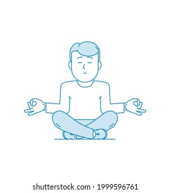 Man is meditating sitting on the floor with legs crossed. Character - a man. Calmness and relaxation, relaxation. Stress relief. Illustration in line art style. Vector in blue colors.