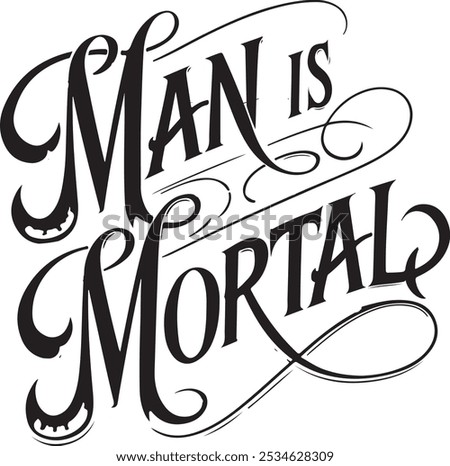 Man is Mortal Illustration vector
