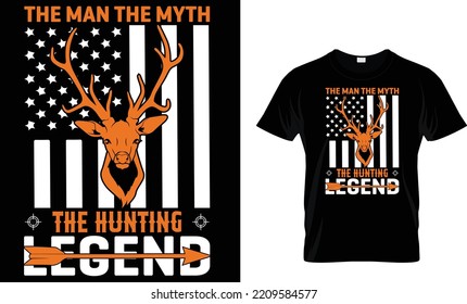 the man the myth the hunting legend
hunting t shirt design template