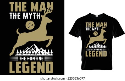 The man the myth the hunting legend t-shirt design template