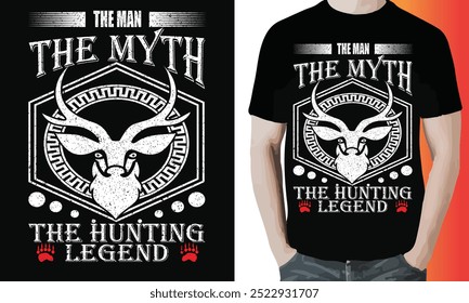 The Man The Myth The Hunting Legend. Hunting T-Shirt, Hunting Vector graphic for t shirt. Vector graphic, typographic poster or t-shirt. Hunting style