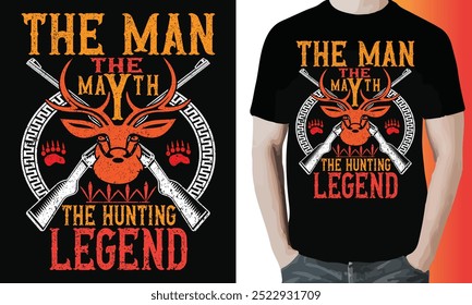 The Man The Myth The Hunting Legend. Hunting T-Shirt, Hunting Vector graphic for t shirt. Vector graphic, typographic poster or t-shirt. Hunting style