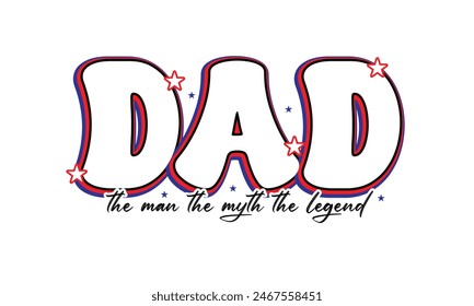 The Man The Myth The Legend Dad PNG T-Shirt Design