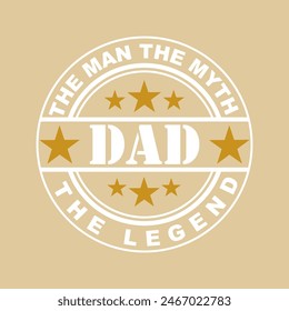 The Man The Myth the Legend Dad quote. Vector lettering for t shirt, poster, card. Happy fathers day concept. Vector Illustration