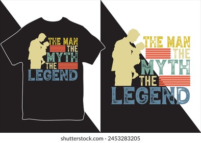 The Man, The Myth, The Legend. T-shirt Design. Vector Illustration.