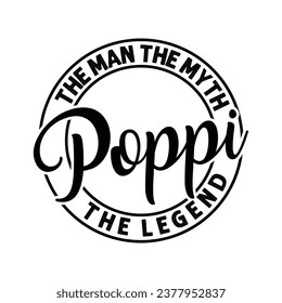 The man the myth poppi the legend T-Shirt Design