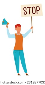 Man on protest. Boy hold placard with text stop and megaphone. Against social issue, political protests and revolution. Male demonstrator hold poster. Cartoon flat isolated vector illustration