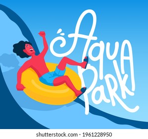 Man On A Water Slide On An Inflatable Ring. A Waterpark, Aquapark. Inflatable Tube On A Waterslide. Aqua Park Handwritten Text. Amusement Park. A Vector Cartoon Illustration.