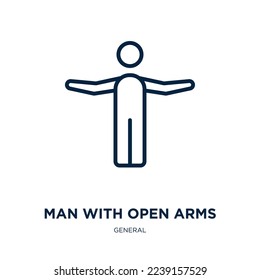 man with open arms icon from general collection. Thin linear man with open arms, person, human outline icon isolated on white background. Line vector man with open arms sign, symbol for web and mobile