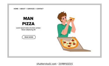 Mann Pizzavektor. Essen Mann, glückliche Person, Lieferung Spaß, junges Essen, essen Lächeln, Essen Abendessen Service Mann Pizza Charakter. Menschen mit flacher Zeichentrickdarstellung