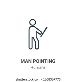 Man pointing outline vector icon. Thin line black man pointing icon, flat vector simple element illustration from editable humans concept isolated stroke on white background