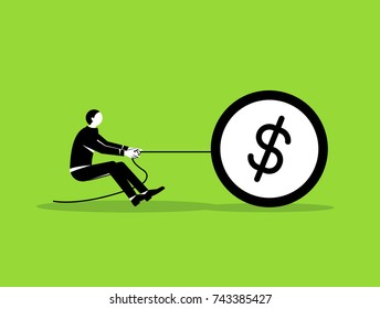 Man Pulling Money. Business vector concept illustration.
