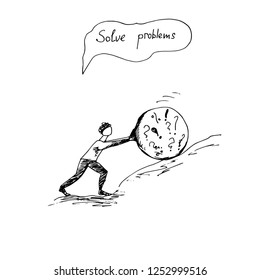  A man pushes a stone up the mountain. Solve problems.