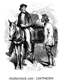 A man riding horse-drawn cart talking with another man standing near him, vintage line drawing or engraving illustration