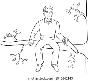 Man sawing tree branch on which sits coloring vector illustration. Make yourself worse metaphor. Isolated image on white background. Comic book style imitation.