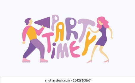 Man shouting through megaphone, inviting to the party and a dancing woman. Handwritten cartoon style slogan “Party Time”