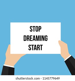 Man showing paper STOP DREAMING START. Vector illustration