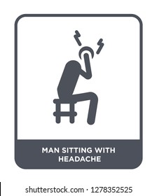 man sitting with headache icon vector on white background, man sitting with headache trendy filled icons from Behavior collection, man sitting with headache vector illustration