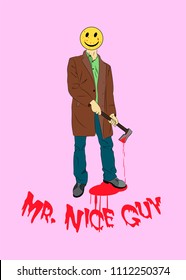 Man with Smile Face Hold the Axe with blood Mr. Nice Guy
