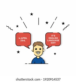 Man speaking English illustration. Easy to edit with vector file. Can use for your creative content. Especially about English language day campaign in this April.