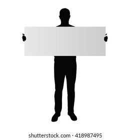 Man standing and holding in hands big sign, banner, card. Vector silhouette of man with billboard, transparent
