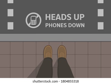 Man Standing On Crosswalk. Male Feet In Brown Shoes Stand On Pavement. Heads Up, Phones Down Warning Text On The Edge. Top View. Flat Vector Illustration Template.