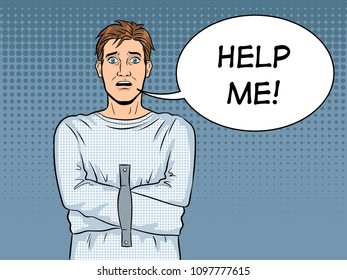 Man in straitjacket pop art retro vector illustration. Text bubble. Comic book style imitation.