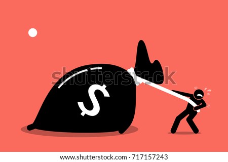 A man is struggling to pull a big bag of money because it is too heavy. Vector artwork depicts greed and wealth.
