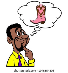 Man thinking about Cowgirl Boots - A cartoon illustration of a man thinking about Cowgirl Boots.