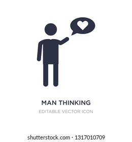 man thinking about love icon on white background. Simple element illustration from People concept. man thinking about love icon symbol design.
