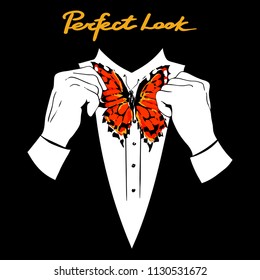 Man in a tuxedo with a butterfly in his hands.  Slogan perfect look. Vector illustration.