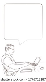 Man using laptop at home while sitting behind desk, typing on notebook keyboard, thinking with speech bubble. Concept of people work mobile devices. Vector sketch, Hand drawn illustration