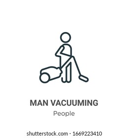 Man Vacuuming Outline Vector Icon. Thin Line Black Man Vacuuming Icon, Flat Vector Simple Element Illustration From Editable People Concept Isolated Stroke On White Background