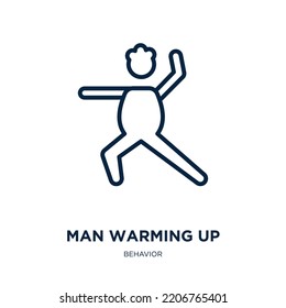 man warming up icon from behavior collection. Thin linear man warming up, body, man outline icon isolated on white background. Line vector man warming up sign, symbol for web and mobile