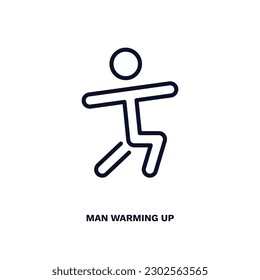 man warming up icon. Thin line man warming up icon from behavior and action collection. Outline vector isolated on white background. Editable man warming up symbol can be used web and mobile