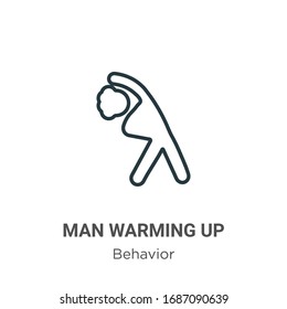 Man warming up outline vector icon. Thin line black man warming up icon, flat vector simple element illustration from editable behavior concept isolated stroke on white background
