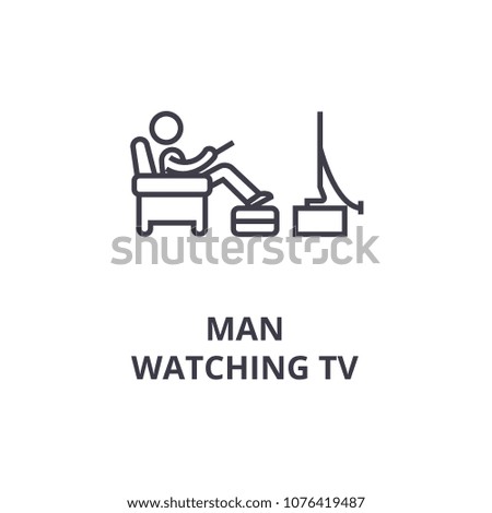 man watching tv thin line icon, sign, symbol, illustation, linear concept, vector 